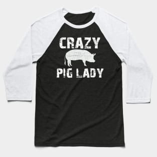 Crazy Pig Lady Distressed Text Farming Pigs Baseball T-Shirt